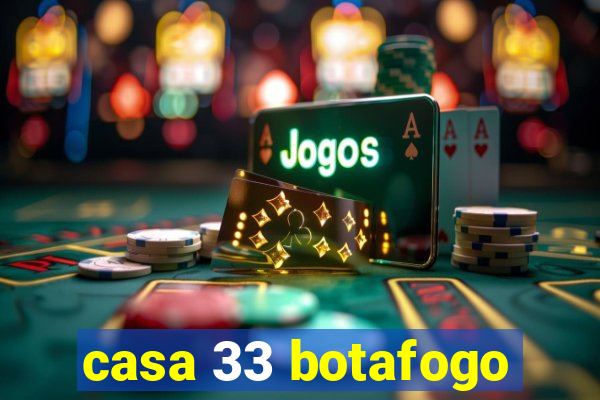 casa 33 botafogo